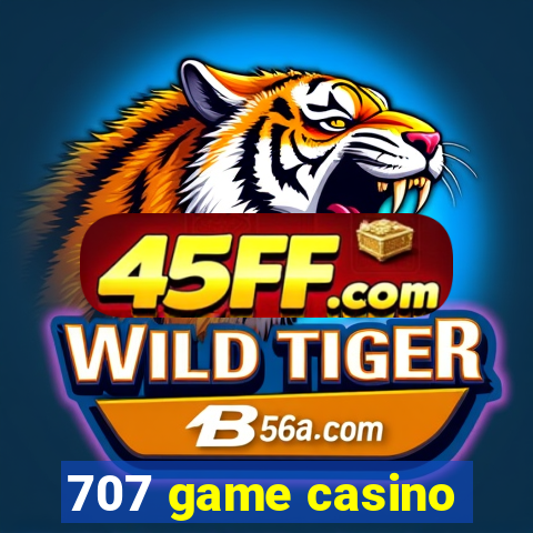 707 game casino